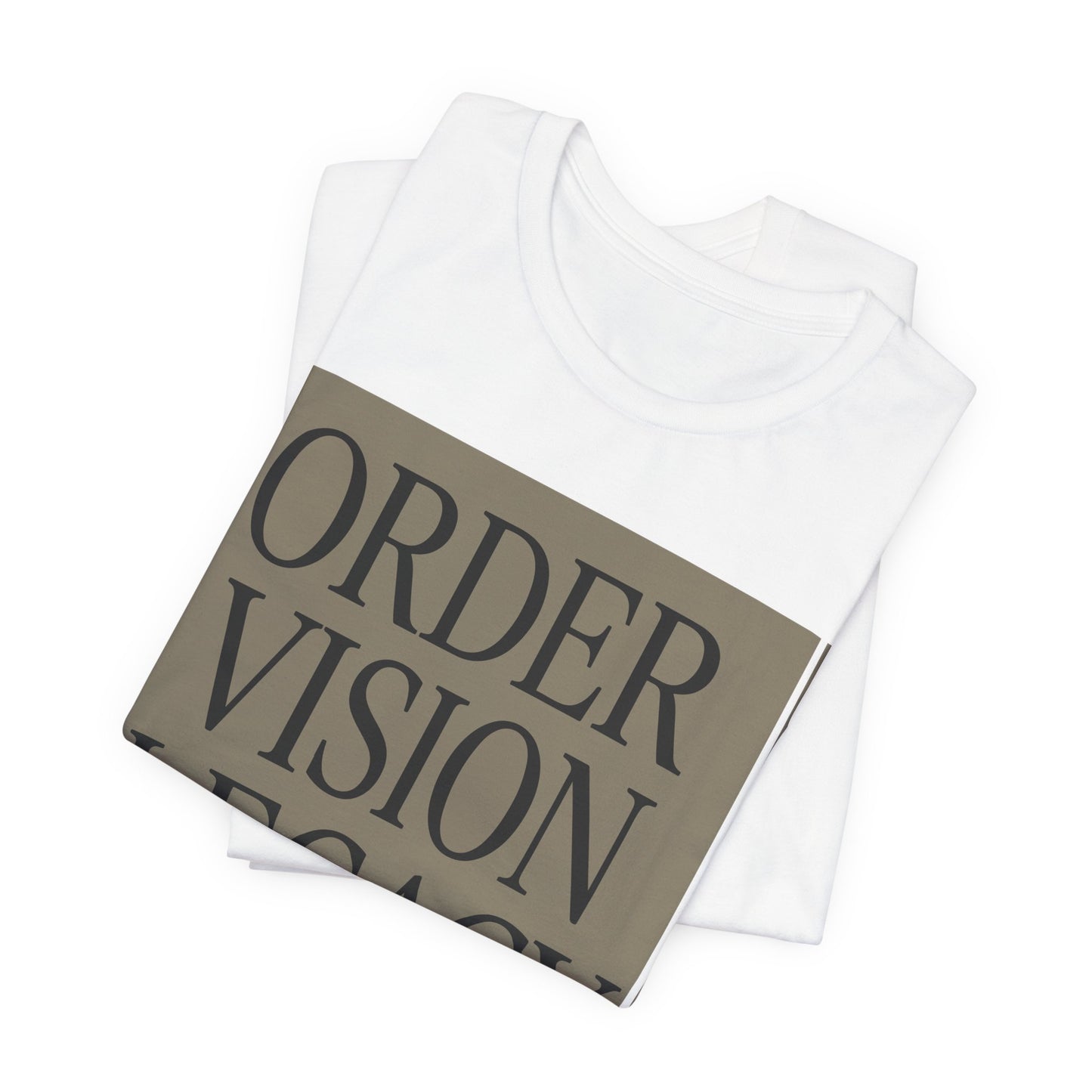Order Vision Legacy Graphic Tee — Minimalist Inspirational Typography Shirt