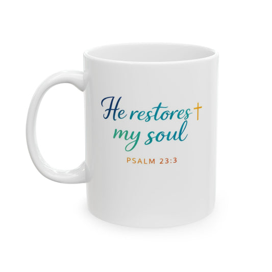 He Restores My Soul - Psalm 23:3 Mug