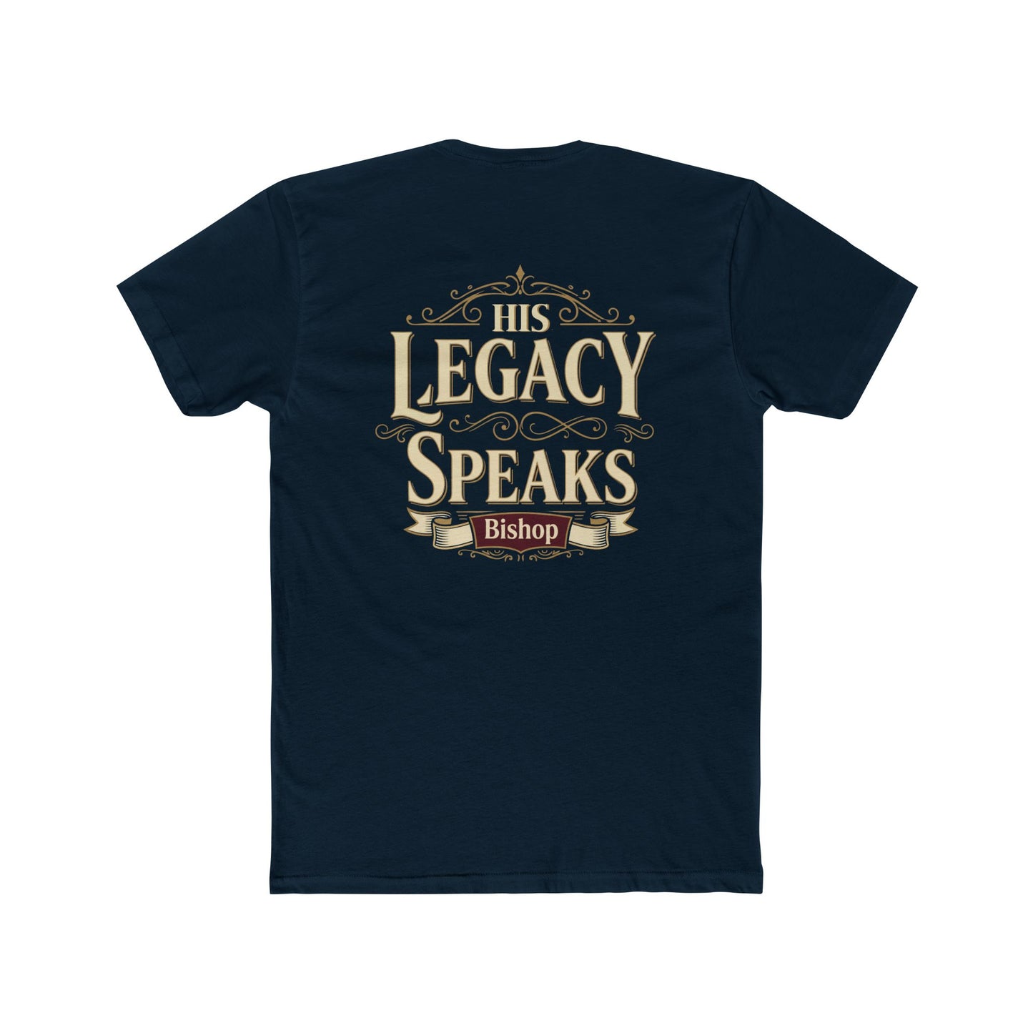 His Legacy Speaks T-Shirt — Inspirational Christian Faith Tee (Bishop)