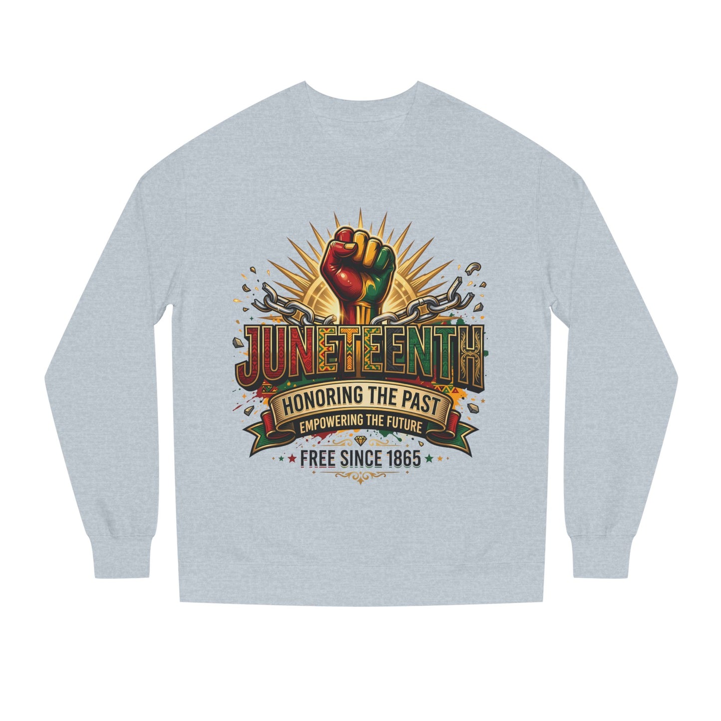Juneteenth Sweatshirt — "Honoring the Past, Empowering the Future" Crewneck