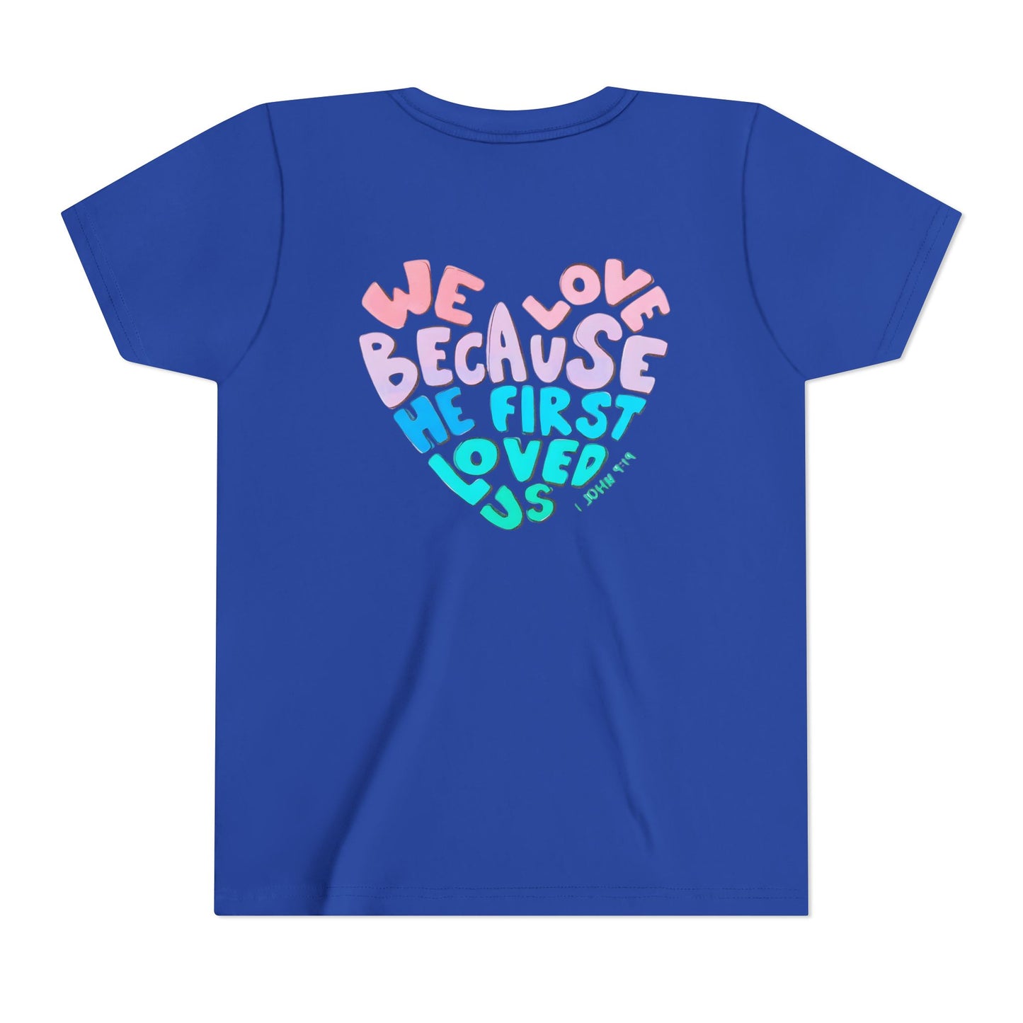 Youth Tee — "We Love Because He First Loved Us" Heart Design