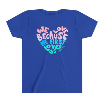 Youth Tee — "We Love Because He First Loved Us" Heart Design