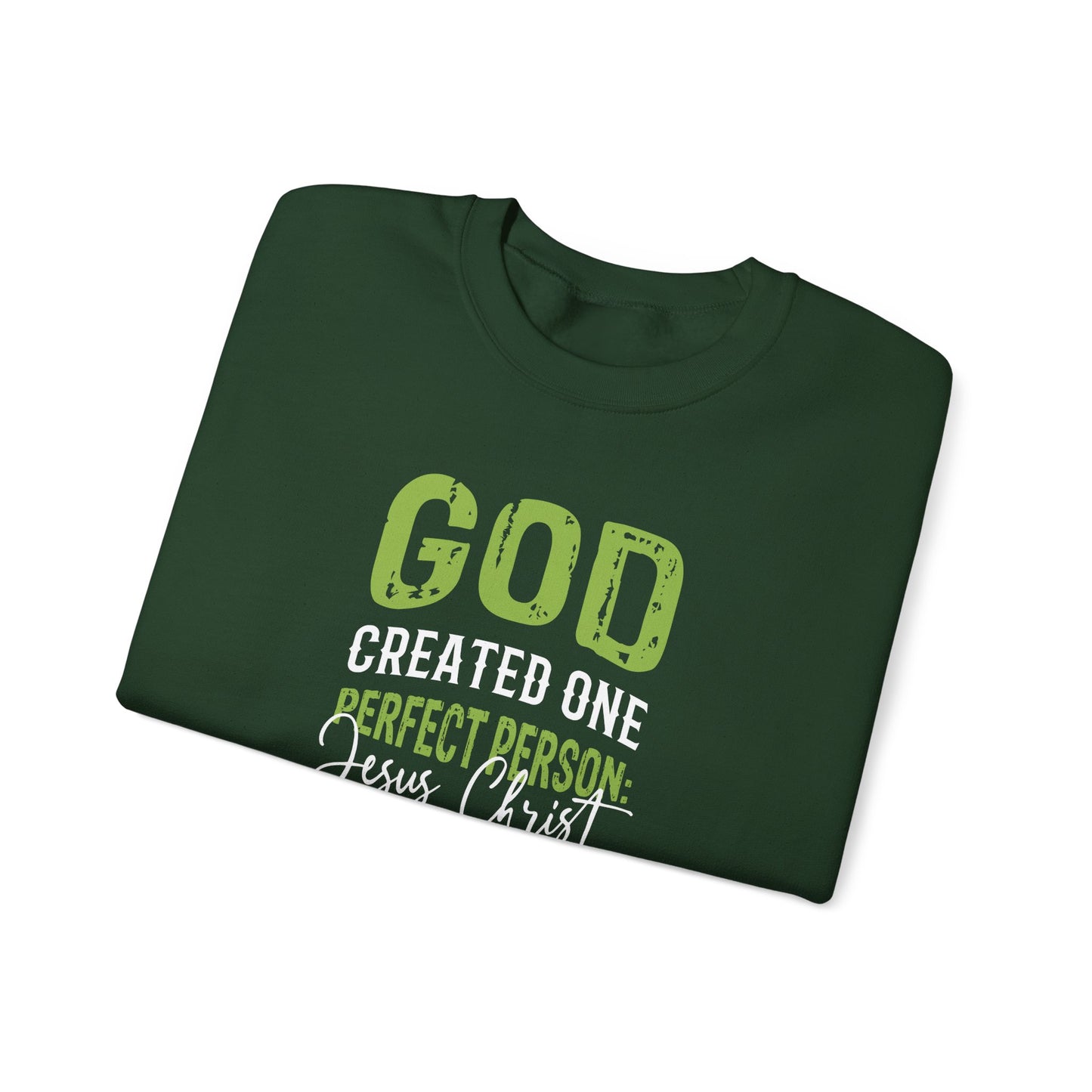 "God Created One Perfect Person Jesus Christ"  Sweatshirt