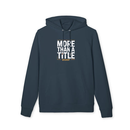 More Than a Title Bishop Hoodie