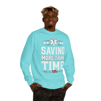 Saving More Than Time Sweatshirt — EMS Paramedic Crewneck for First Responders
