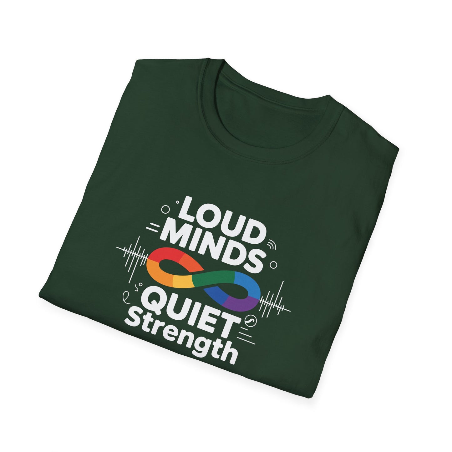 Loud Minds Quiet Strength T-Shirt