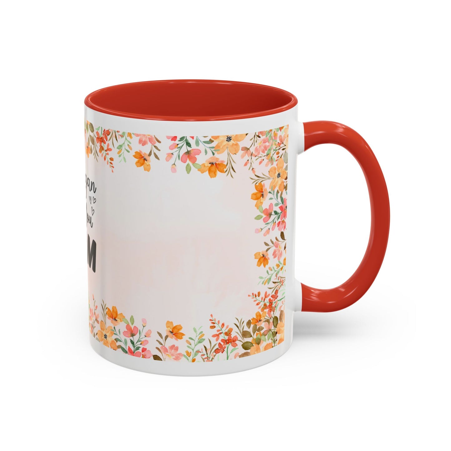 Life Began With You Mom Floral Accent Coffee Mug