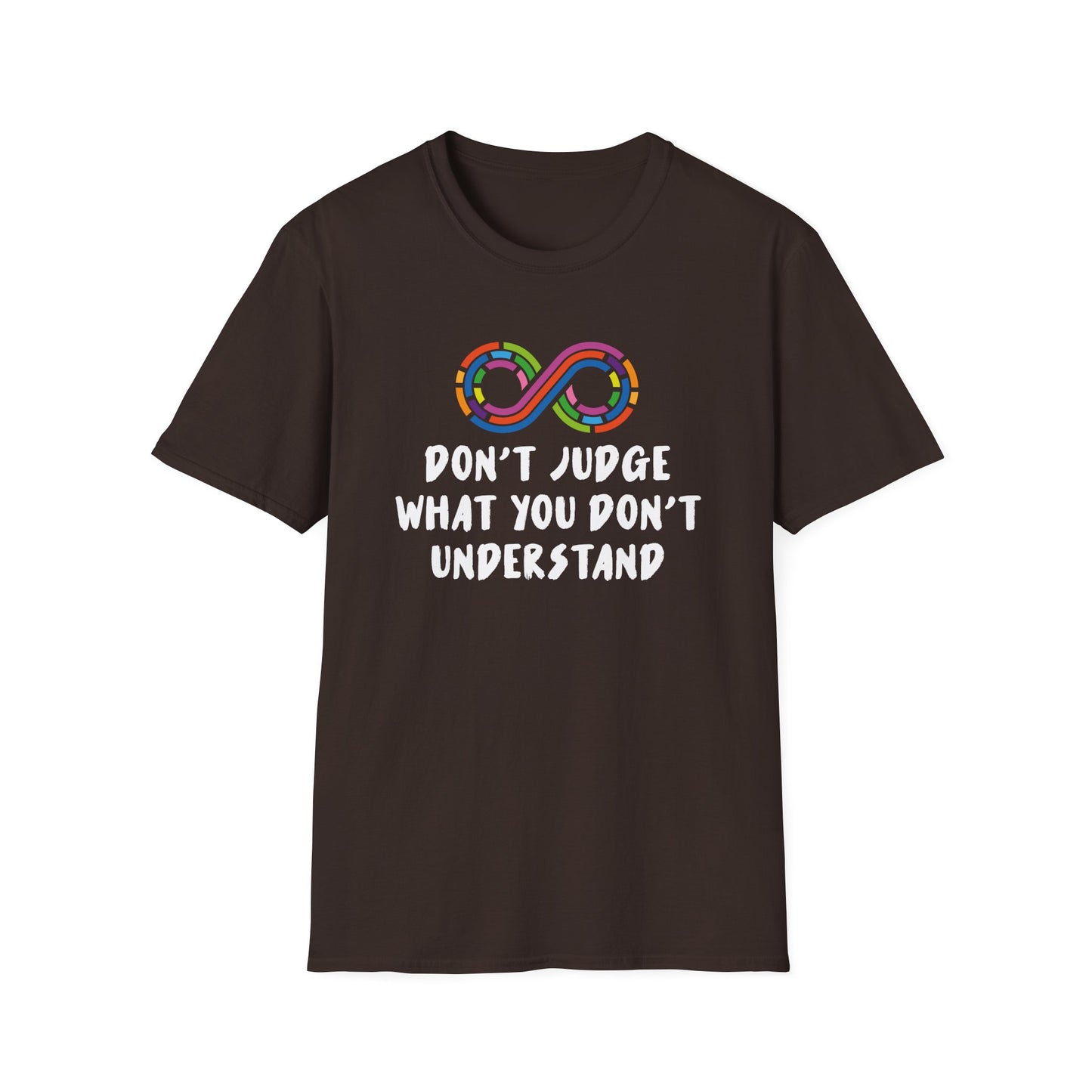 Don't Judge What You Don't Understand T-Shirt