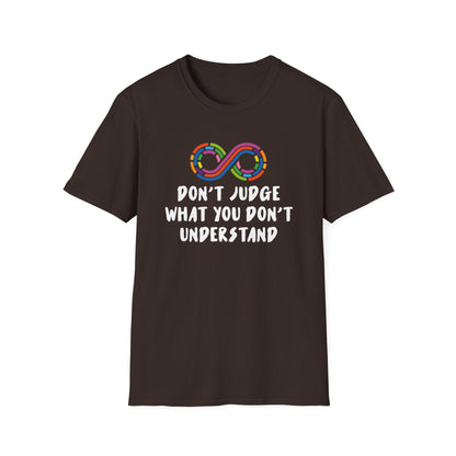 Don't Judge What You Don't Understand T-Shirt