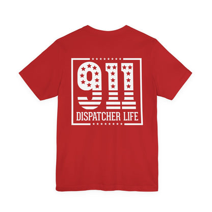 911 Dispatcher Life T-Shirt — Patriotic Emergency Dispatcher Tee