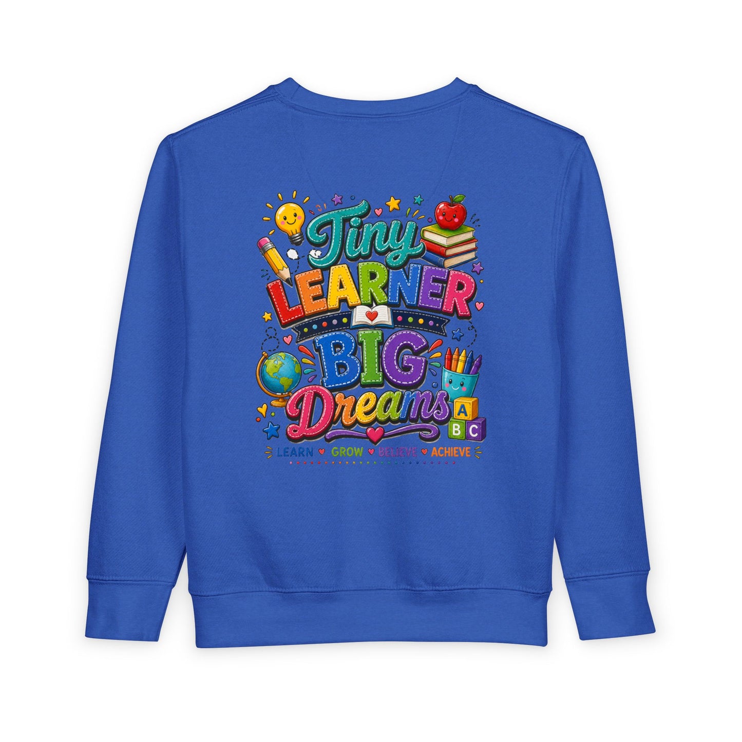 Toddler Sweatshirt — "Tiny Learner Big Dreams" Cute Back-to-School Kids Pullover
