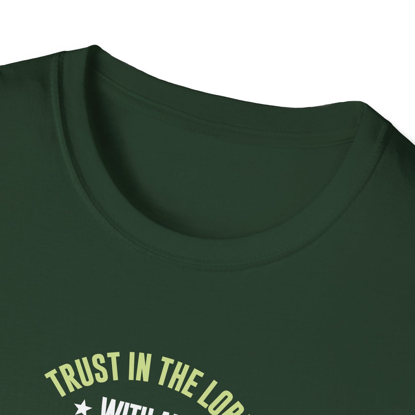 Trust in the Lord With All Your Heart and Lean Not to Your Own Understanding; in All Your Ways: Submit to Him and He Will. Make Your Path Straigh Proverbs 3.5-6 T-Shirt