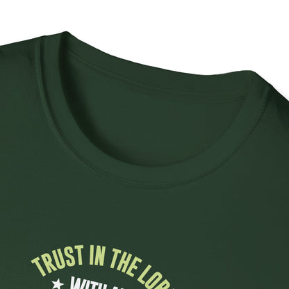 Trust in the Lord With All Your Heart and Lean Not to Your Own Understanding; in All Your Ways: Submit to Him and He Will. Make Your Path Straigh Proverbs 3.5-6 T-Shirt