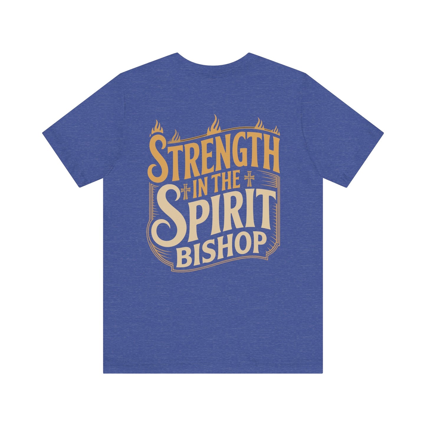 Strength in the Spirit Bishop T-Shirt