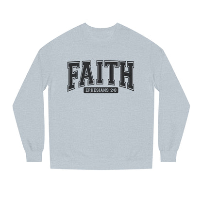 Faith Crewneck Sweatshirt — "Faith Ephesians 2:8" Inspirational Pullover