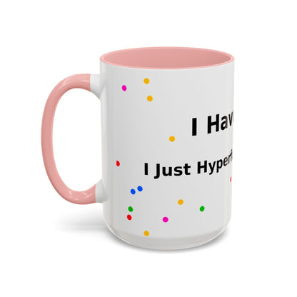 ADHD Coffee Mug — "I Have ADHD, I Hyperfocus Differently" Accent Ceramic Mug