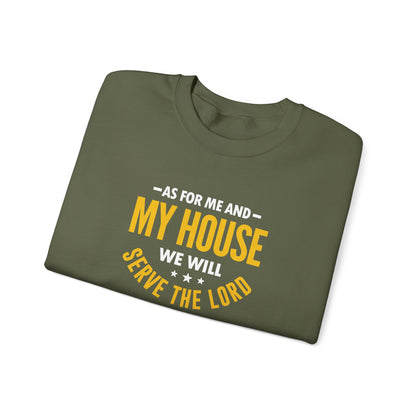 My House We Will Serve the Lord — Joshua 24:15  Sweatshirt