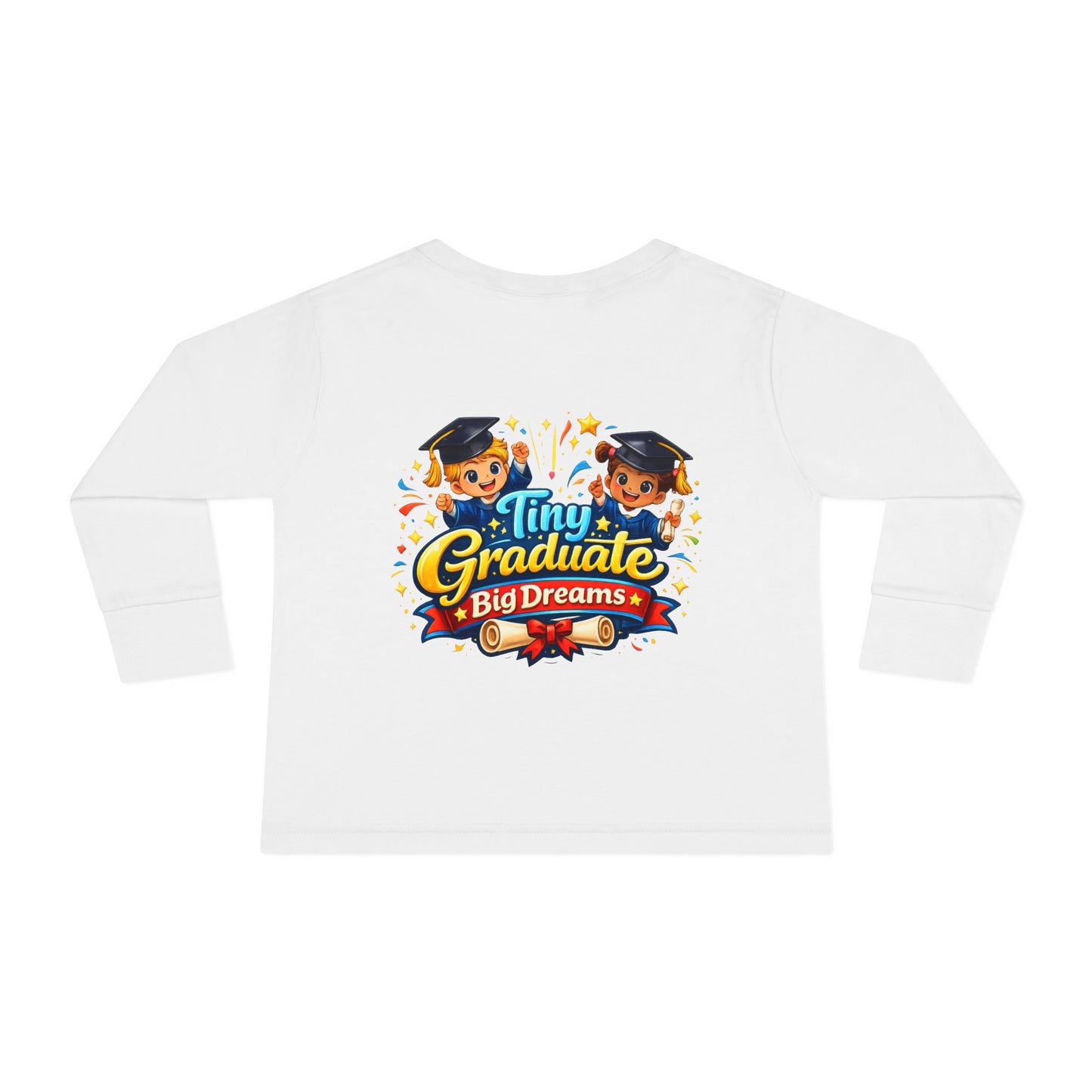 Toddler Tee - "Tiny Graduate Big Dreams" Long Sleeve Graduation Shirt