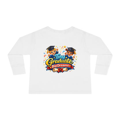 Toddler Tee - "Tiny Graduate Big Dreams" Long Sleeve Graduation Shirt