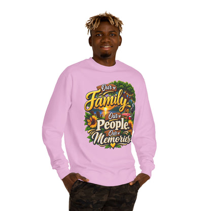 Family People Memories Sweatshirt — Our Family, Our People, Our Memories Crewneck