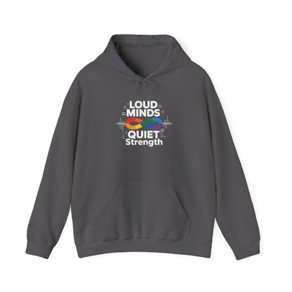 Loud Minds Quiet Strength Hoodie