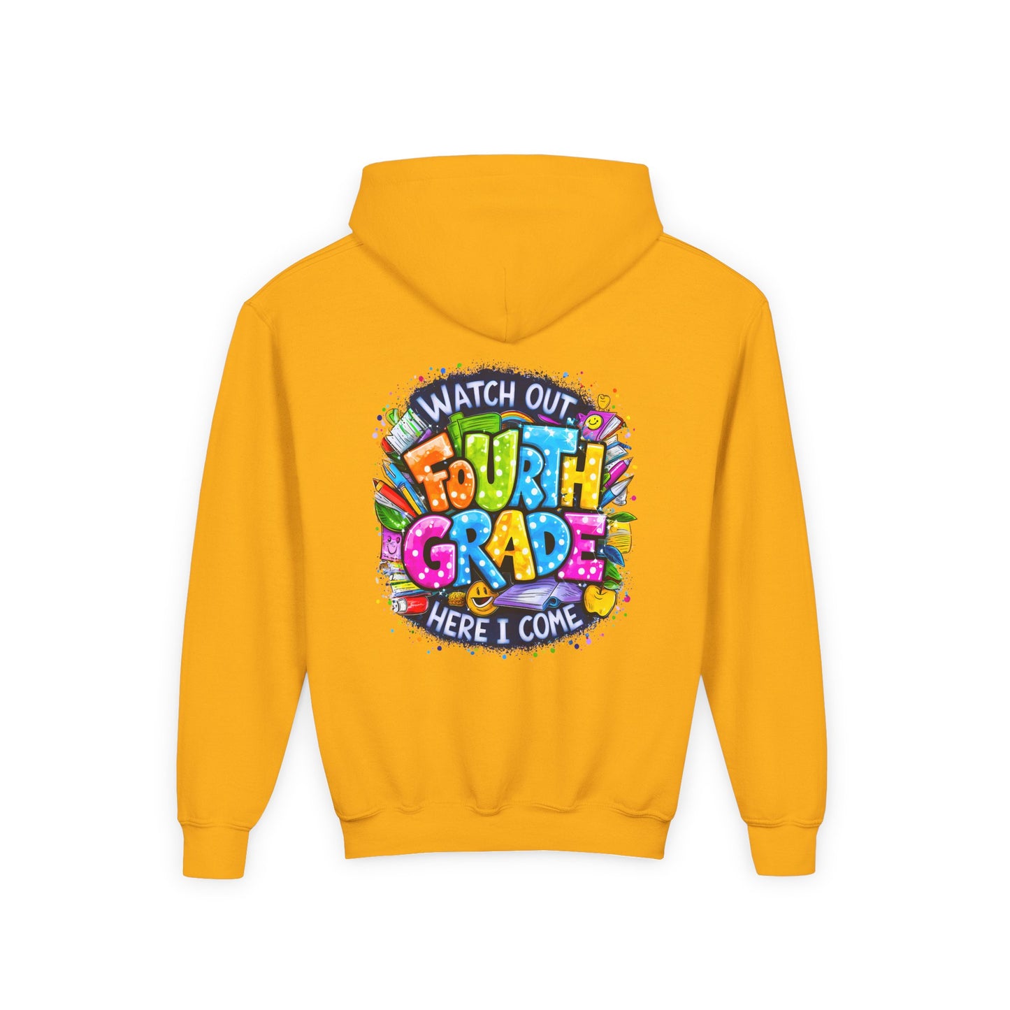 Fourth Grade Hoodie - "Watch Out Fourth Grade Here I Come" Colorful Back-to-School Kids Sweatshirt