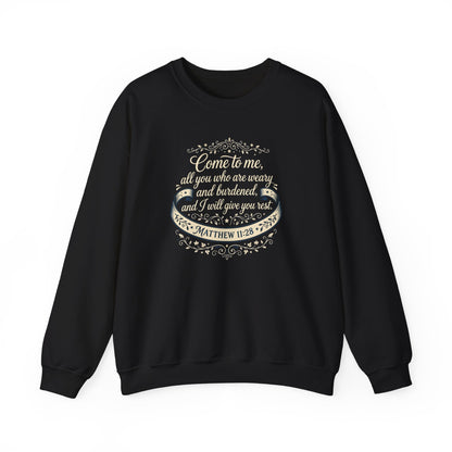 "Come to Me, All You WHO Are Weary" Sweatshirt