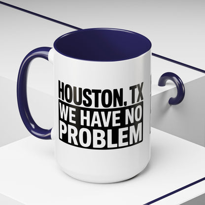 Houston, TX Coffee Mug — 'We Have No Problem' Bold Typography Accent Mug