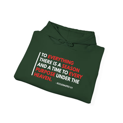 To Everything There Is a Season - Ecclesiastes 3:1 Hoodie
