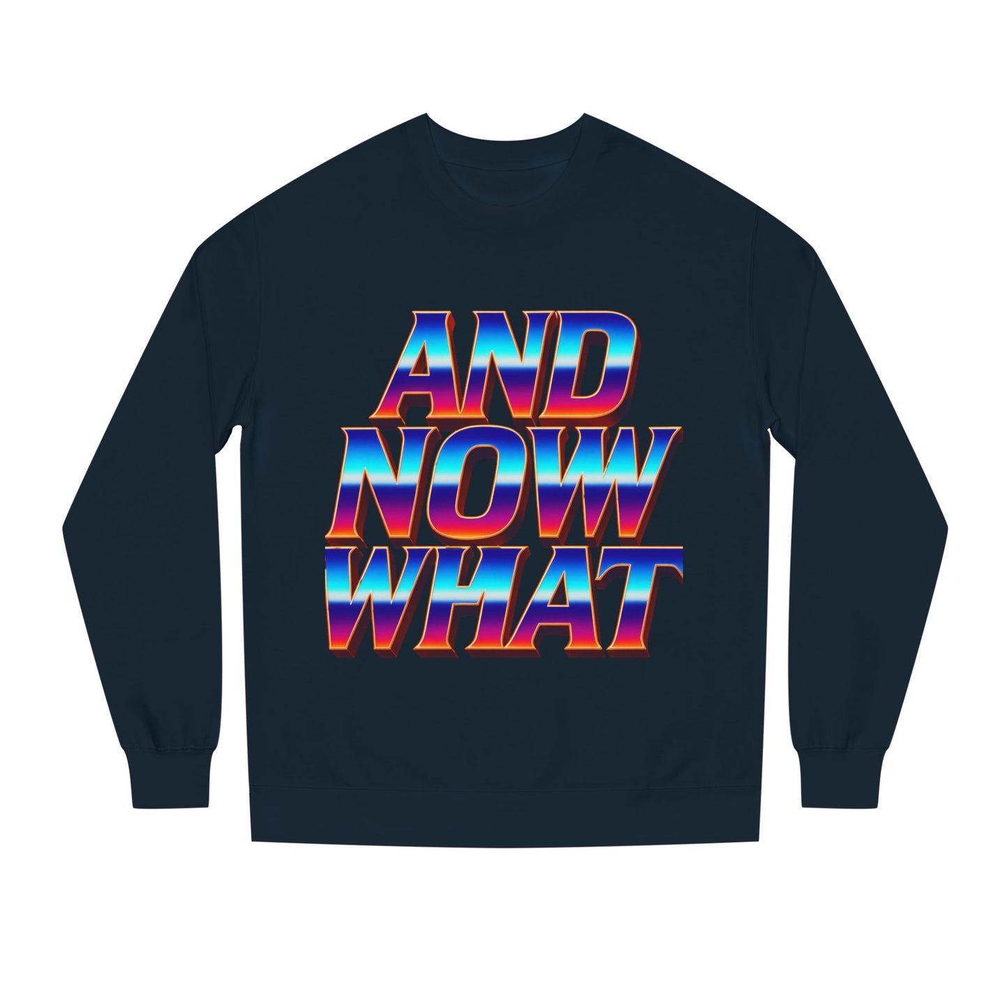 And Now What Sweatshirt — Retro Gradient Statement Crewneck