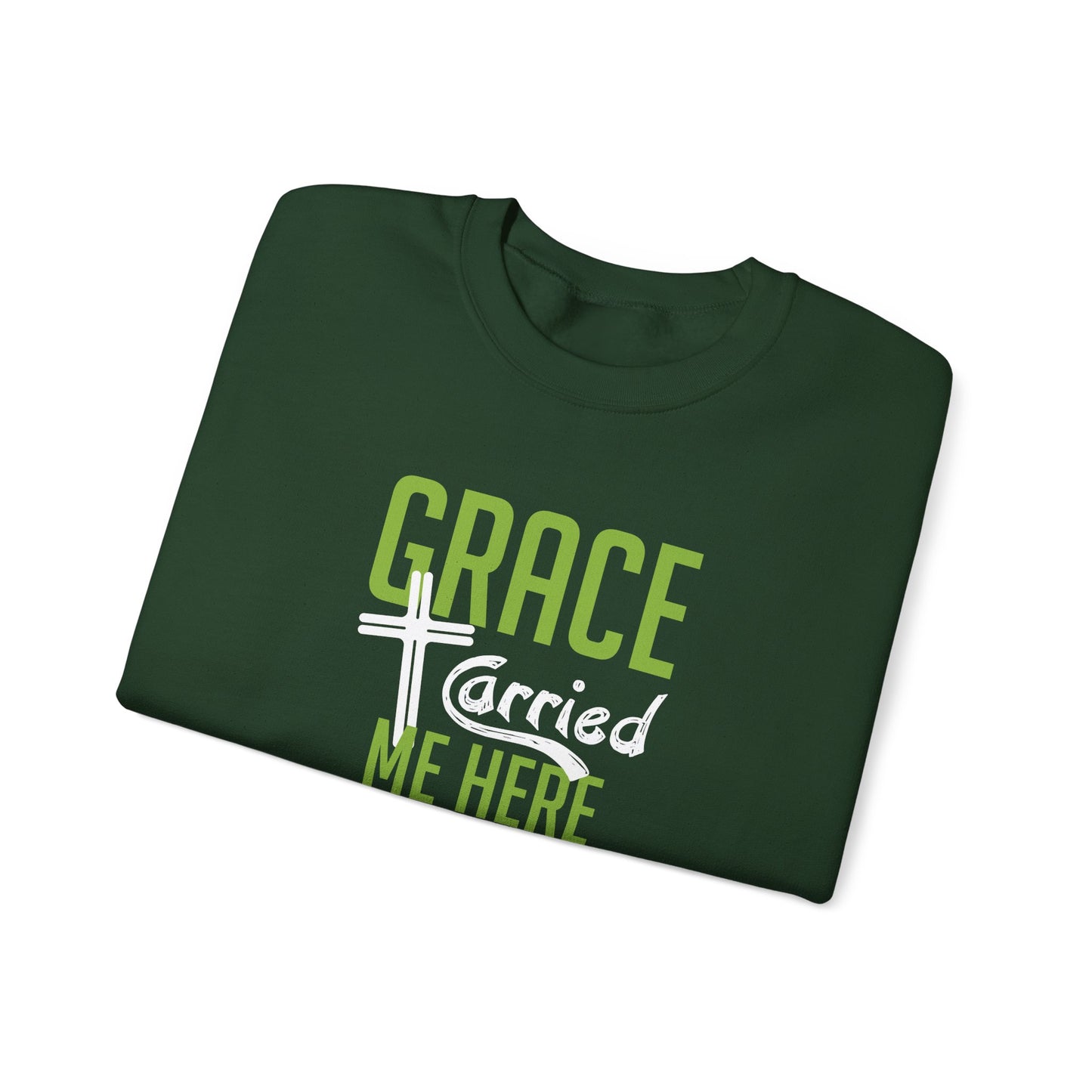Grace Carried Me Here Sweatshirt