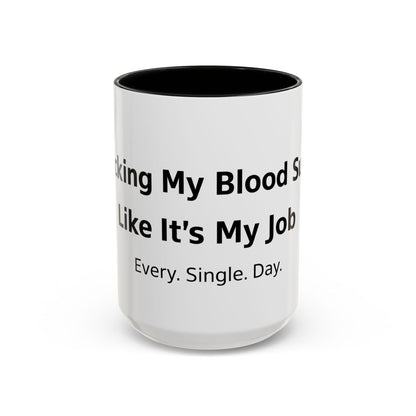 Coffee Mug — “Checking My Blood Sugar Like It’s My Job” Accent Mug (11/15 oz)