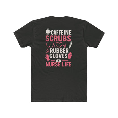Nurse Life T-Shirt — "Caffeine, Scrubs, Rubber Gloves" Healthcare Tee