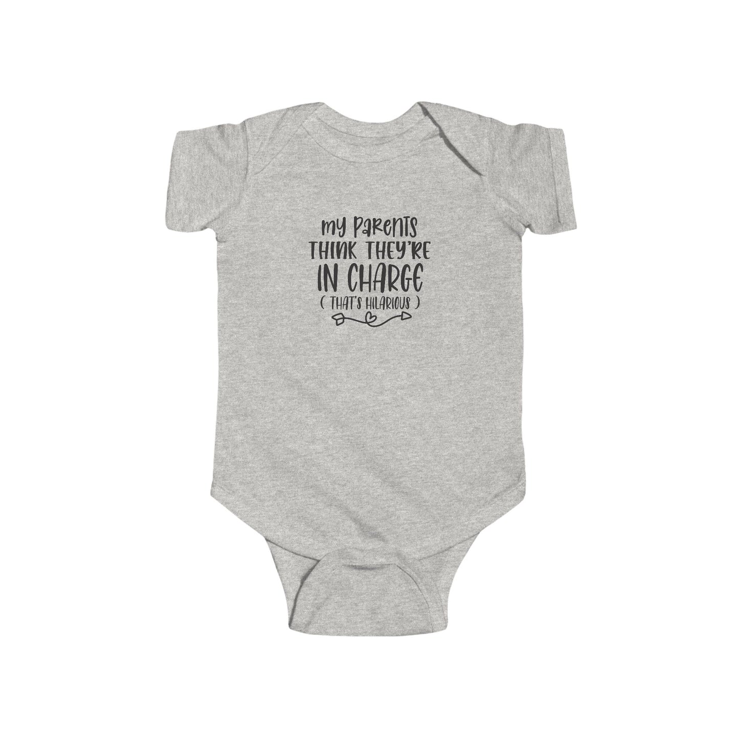 Infant Bodysuit - "My Parents Think They're In Charge" Funny Baby One-Piece