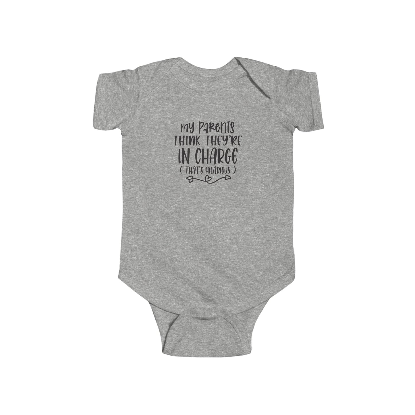 Infant Bodysuit - "My Parents Think They're In Charge" Funny Baby One-Piece