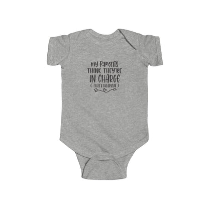 Infant Bodysuit - "My Parents Think They're In Charge" Funny Baby One-Piece