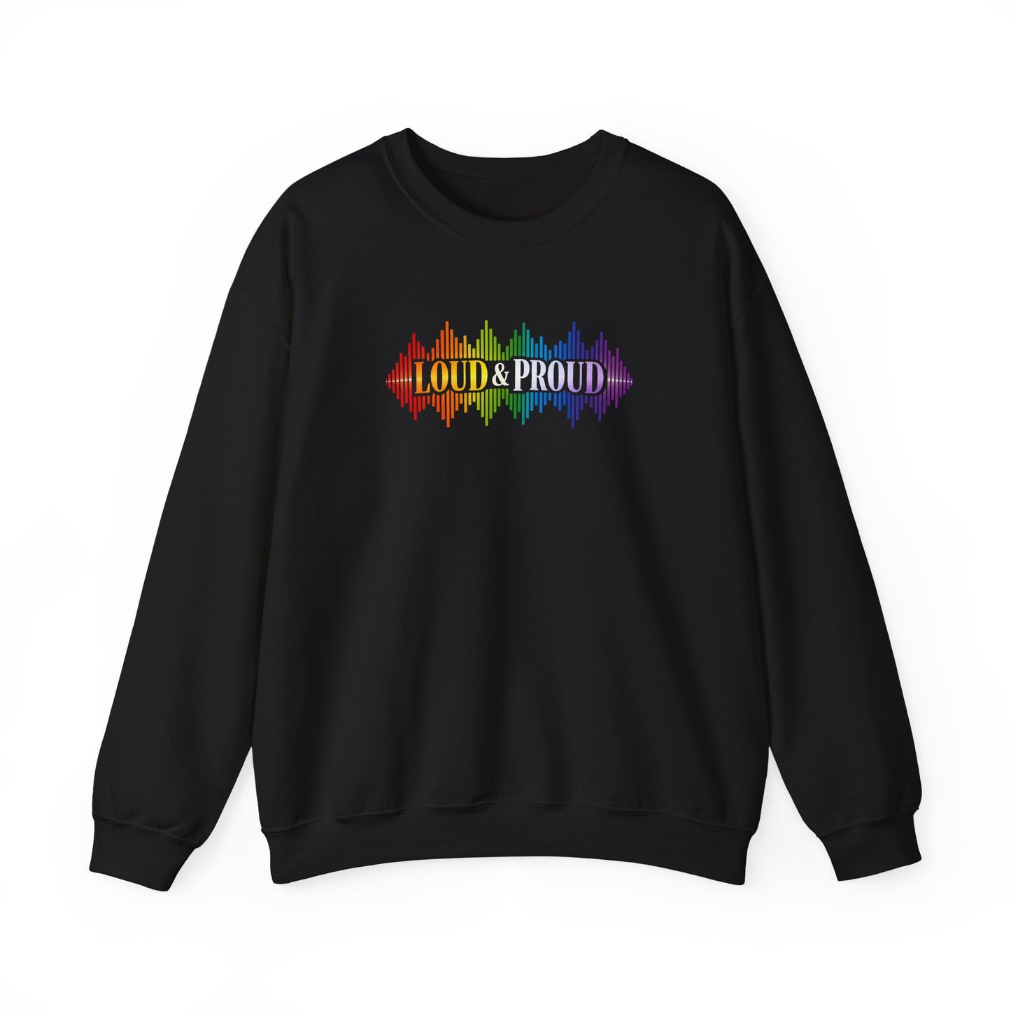 Loud & Proud Rainbow Sweatshirt