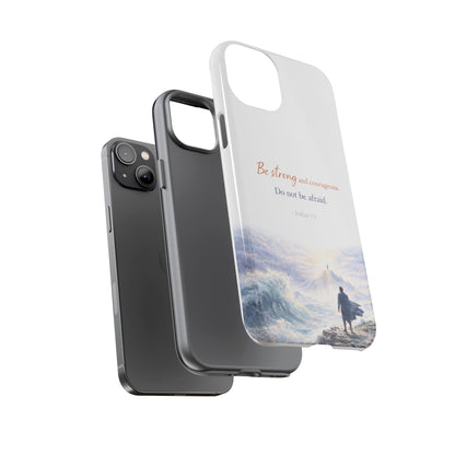 Inspirational 'Be Strong and Courageous' Phone Case — Joshua 1:9 Christian Protective Tough Case