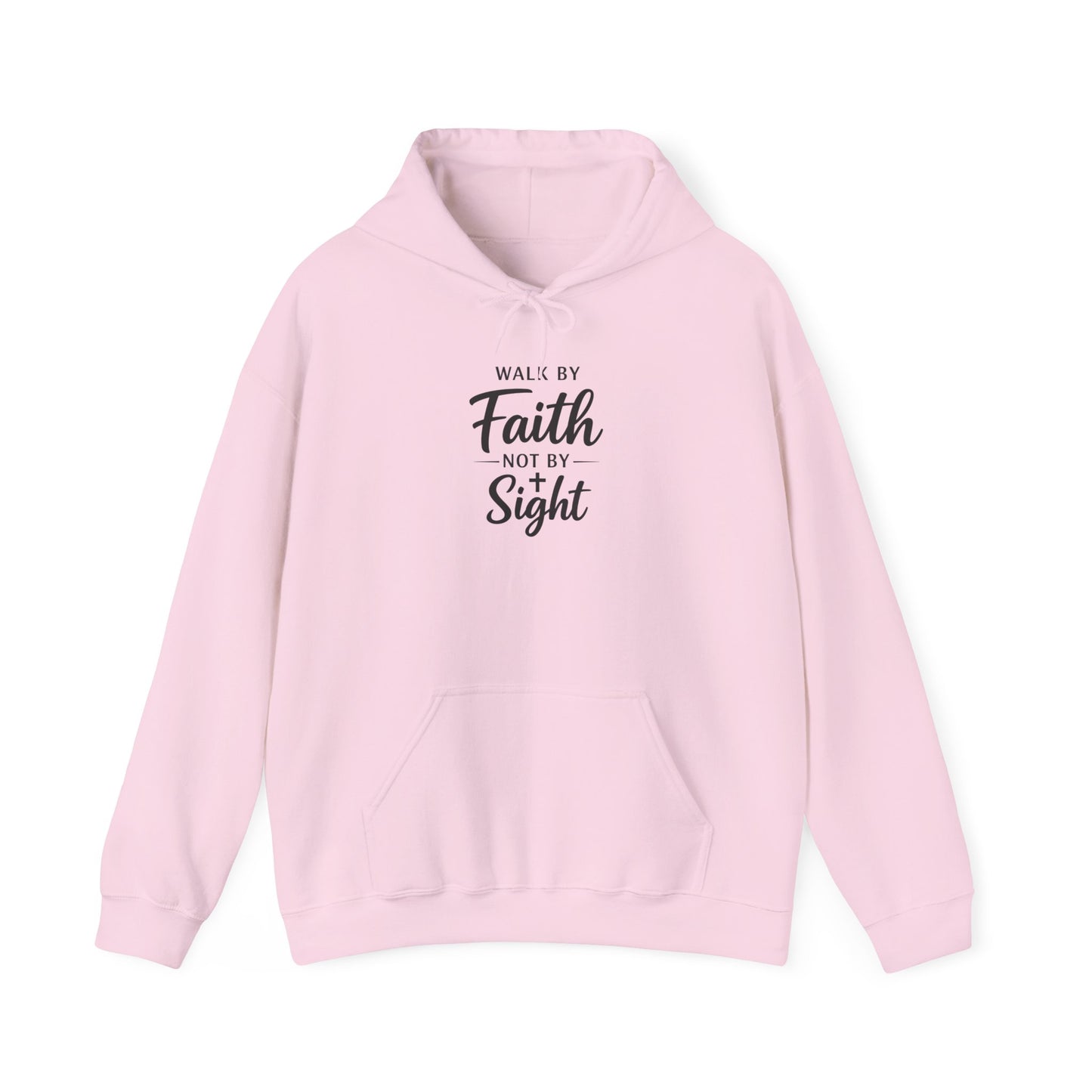 "Walk by Faith Not by Sight" Hoodie