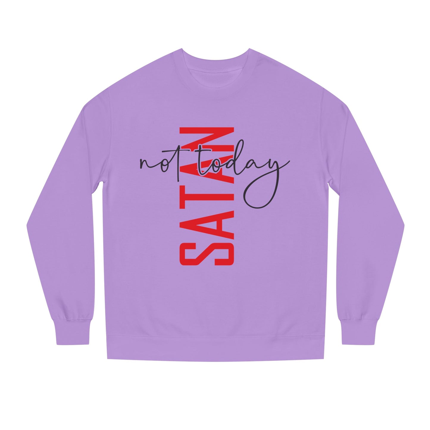 Not Today Satan Crewneck Sweatshirt — Bold Vertical Red Text with Script