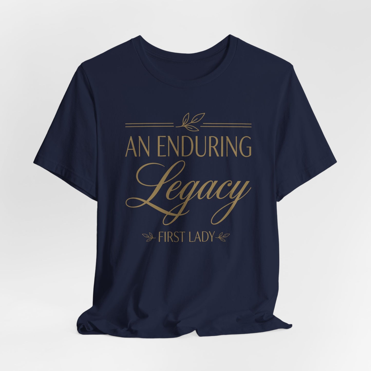 An Enduring Legacy First Lady T-Shirt