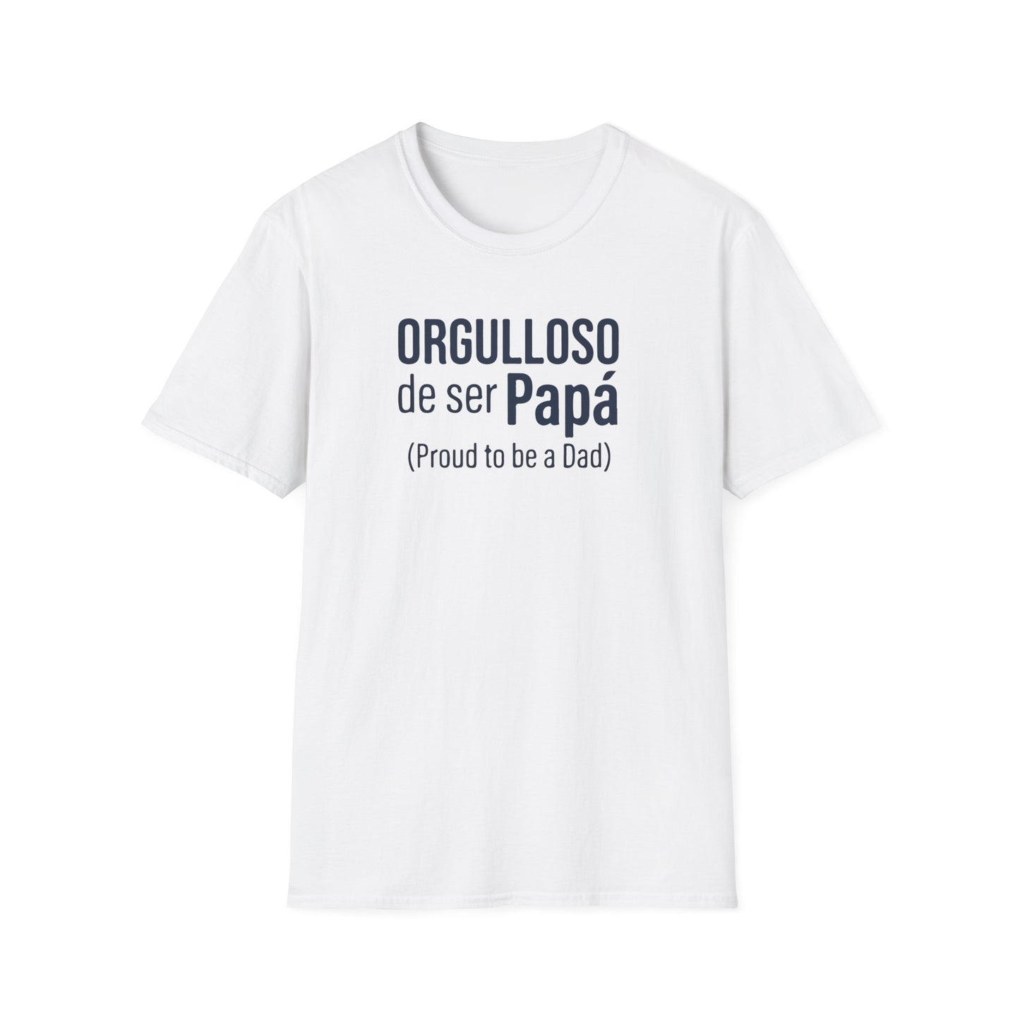 "Orgulloso de ser Papá (Proud to be a Dad)" T-Shirt