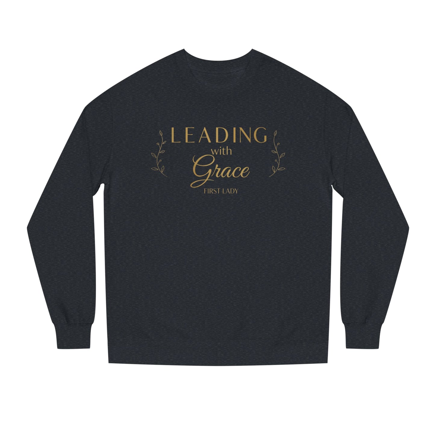 Leading with Grace Sweatshirt — Inspirational Women's Leadership Crewneck