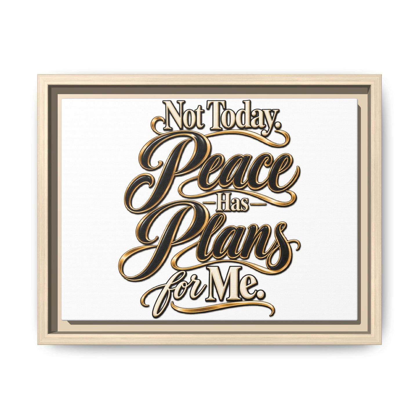 Framed Canvas Wall Art — “Not Today, Peace Has Plans For Me” Inspirational Typography