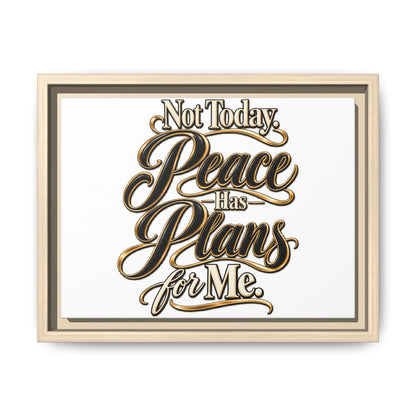 Framed Canvas Wall Art — “Not Today, Peace Has Plans For Me” Inspirational Typography