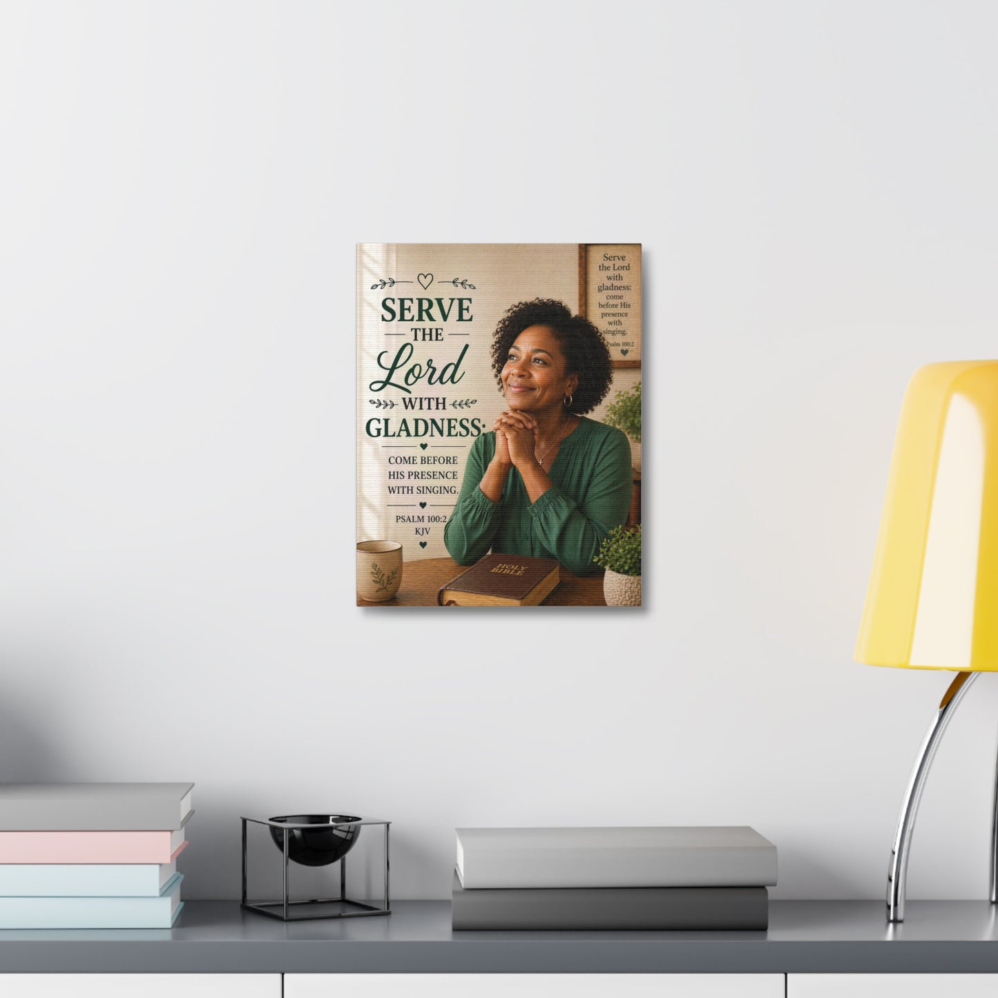 Serve the Lord With Gladness Stretched Canvas – Psalm 100:2 Christian Wall Art