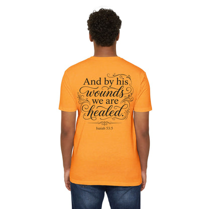 Christian Scripture T-Shirt — "And by his wounds we are healed" (Isaiah 53:5)