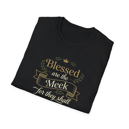 Blessed Are the Meek — Matthew 5:5  T-Shirt