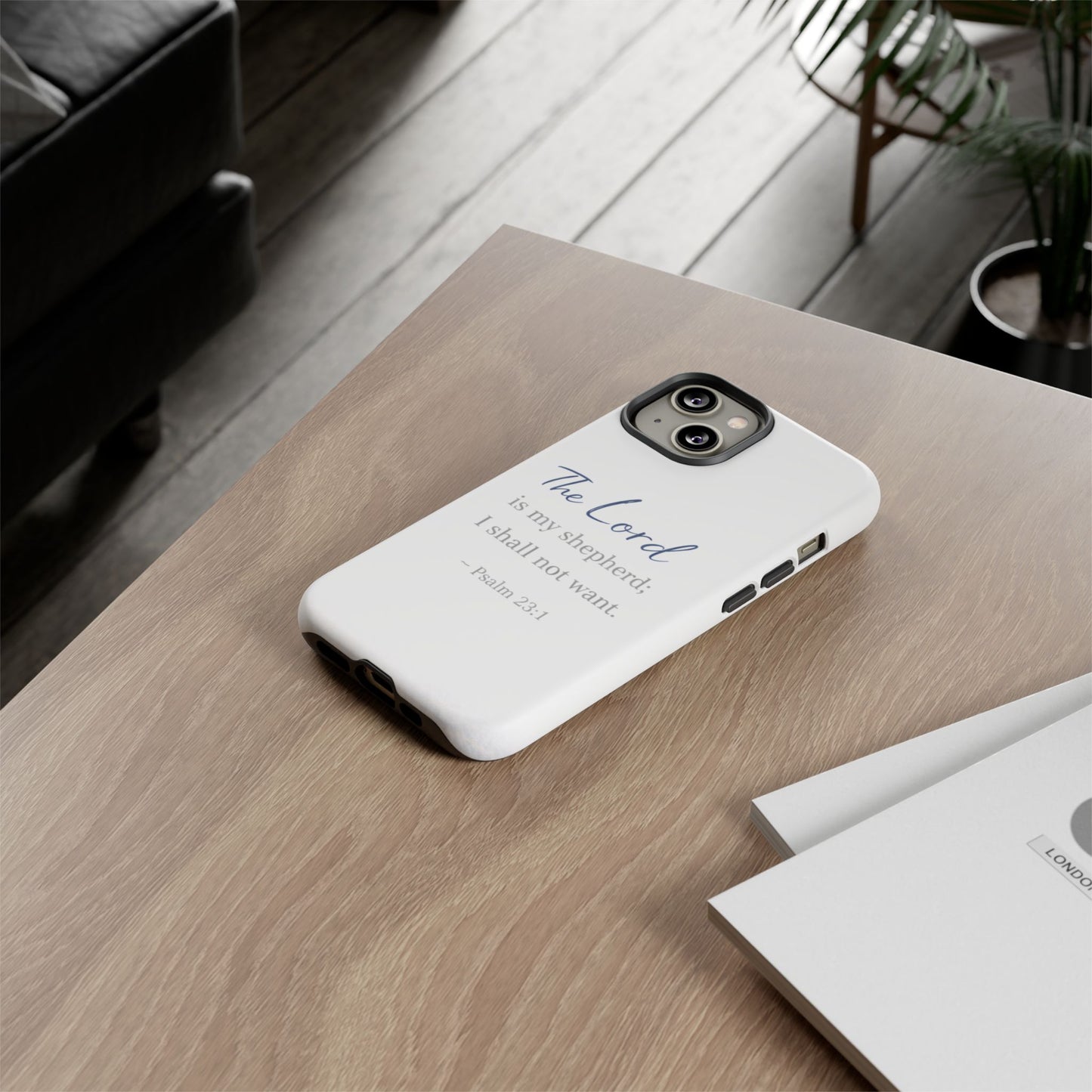 Psalm 23:1 Phone Case — "The Lord is my shepherd; I shall not want" Christian Protective Cover