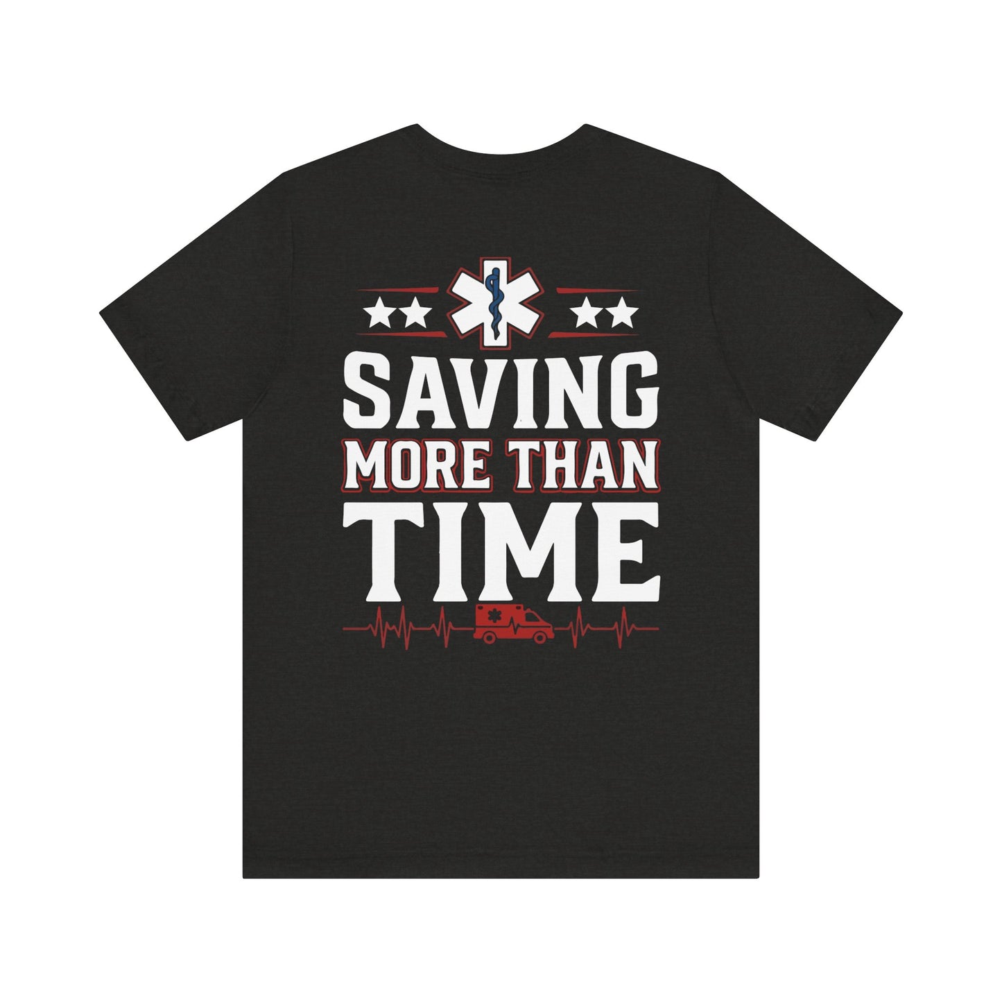 Saving More Than Time Tee — EMT/Paramedic Rescue T‑Shirt